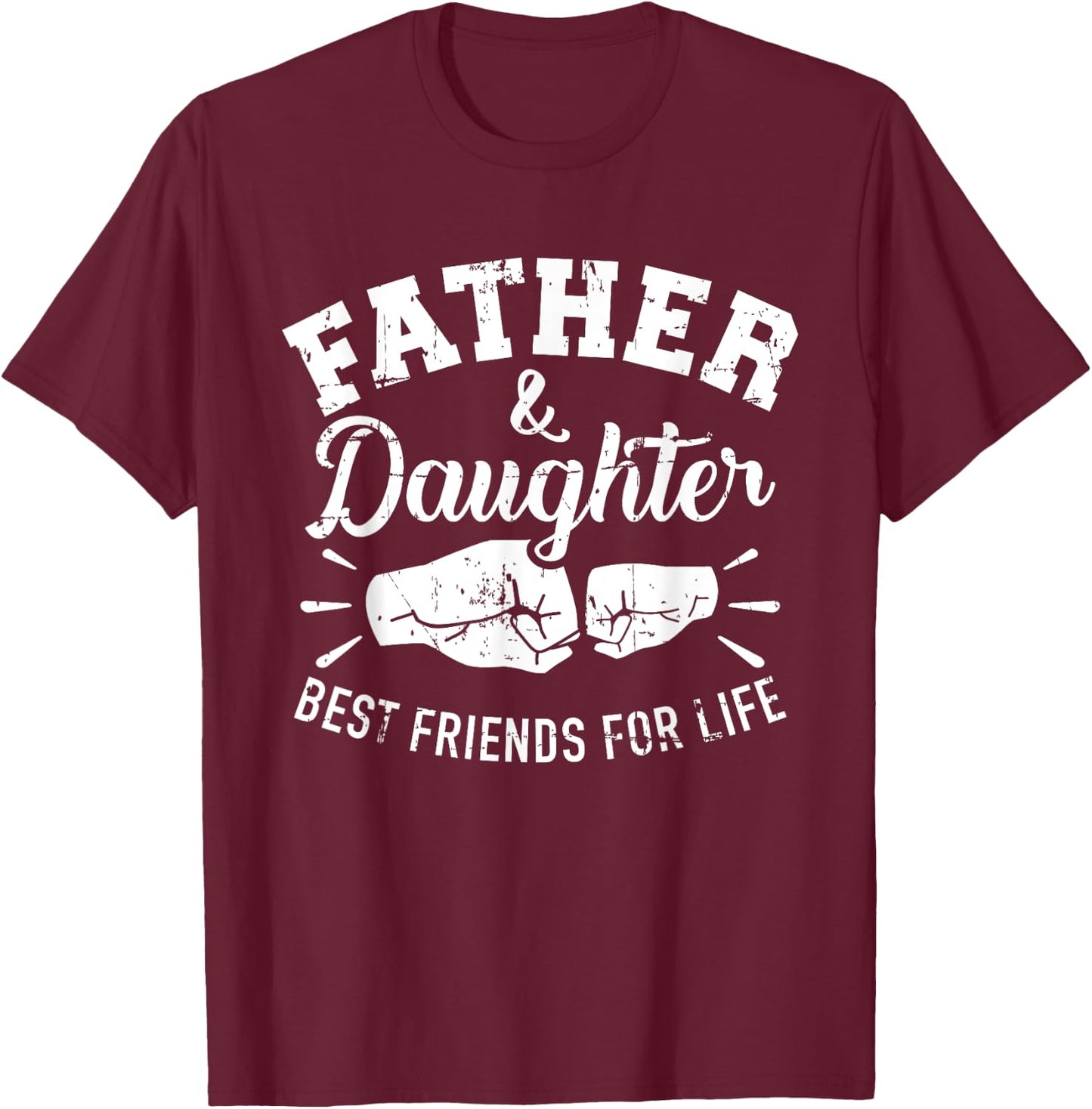 Father and daughter best friends for life T-Shirt - T-Shirt | Maroon