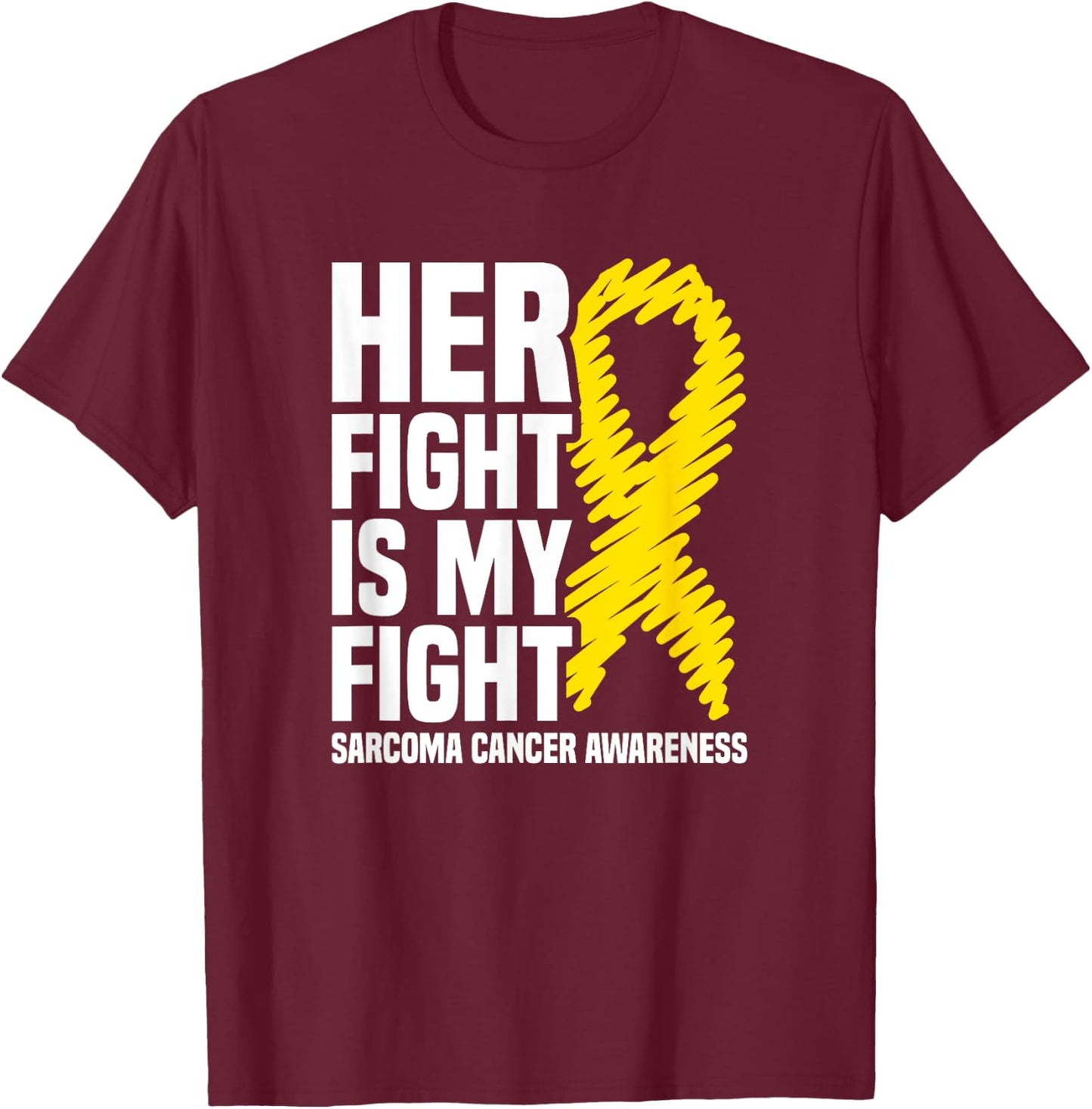 Her Fight Is My Fight Bone Cancer Sarcoma Cancer Awareness T-Shirt - T-Shirt | Maroon