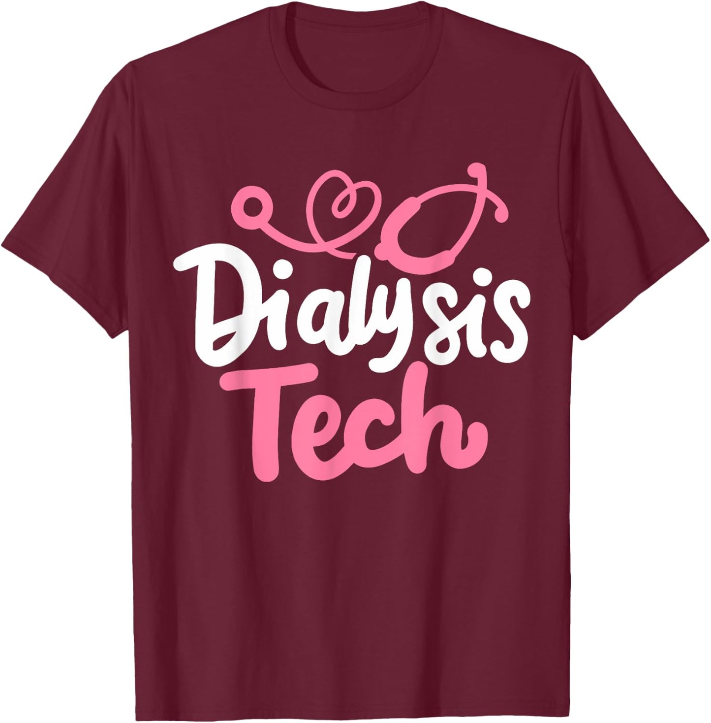 Dialysis Tech Technician T-Shirt - T-Shirt | Maroon
