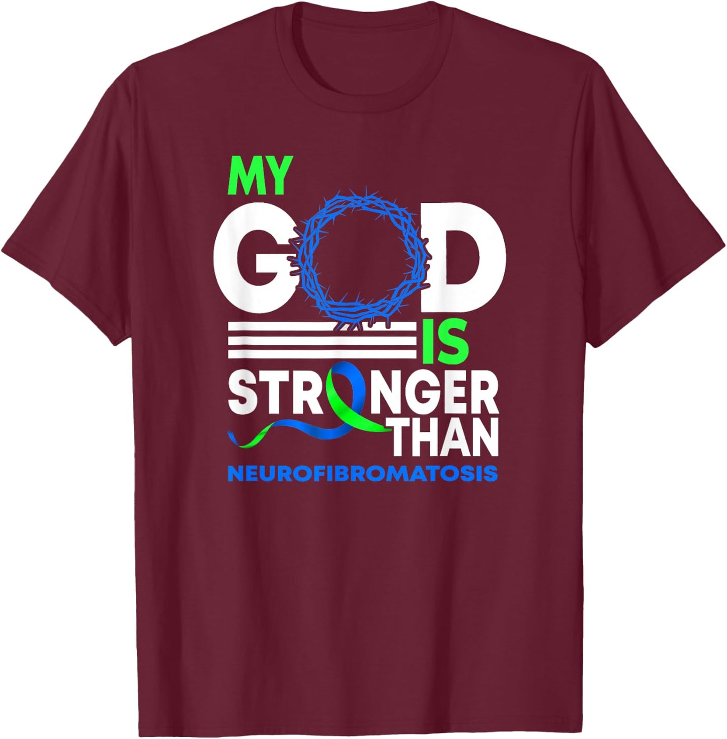 My God Is Stronger Than Neurofibromatosis Awareness Ribbon T-Shirt - T-Shirt | Maroon