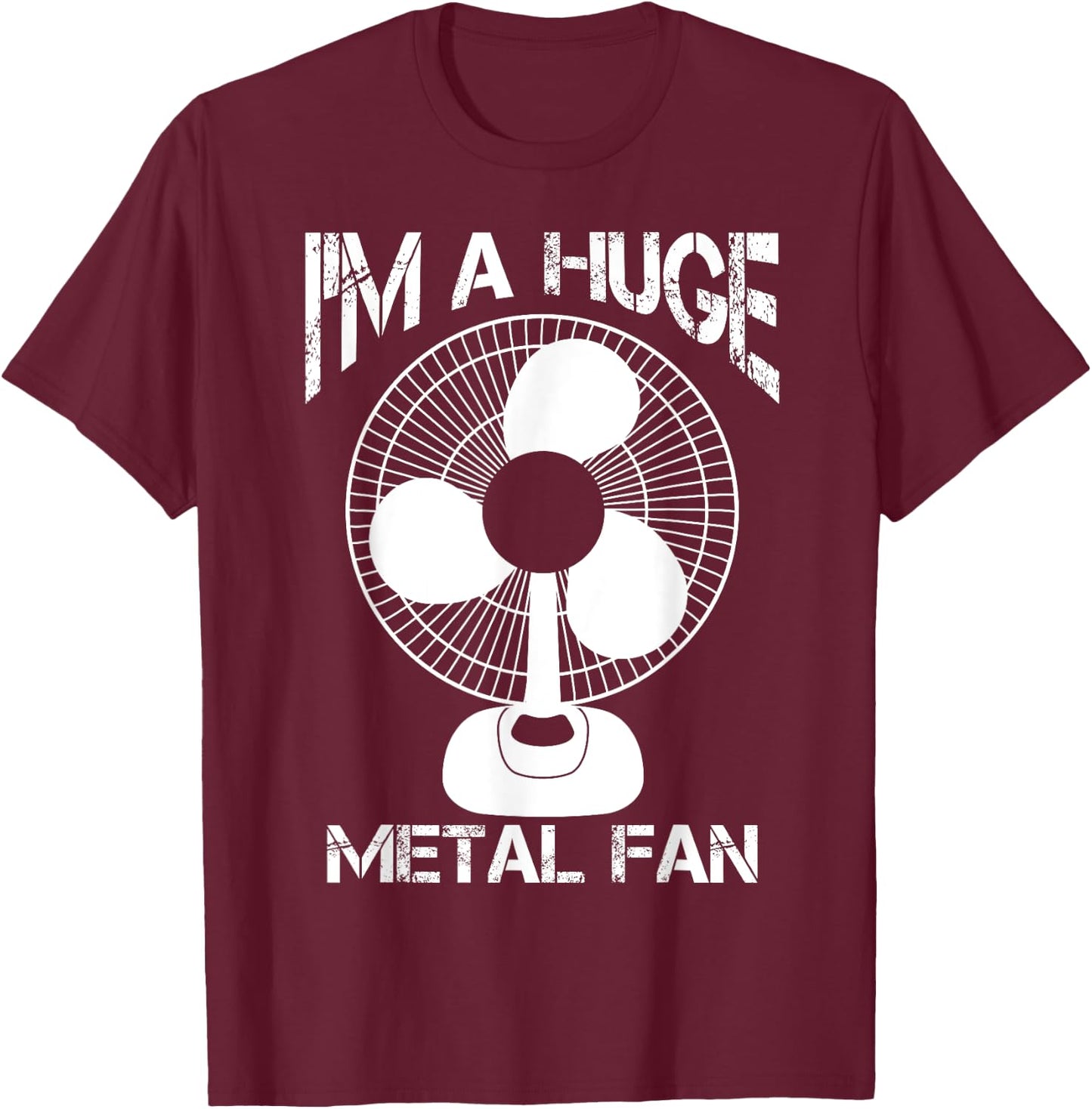 Funny I'm A Huge Metal Fan | Cool Rock Band Music Lover Gift T-Shirt - T-Shirt | Maroon