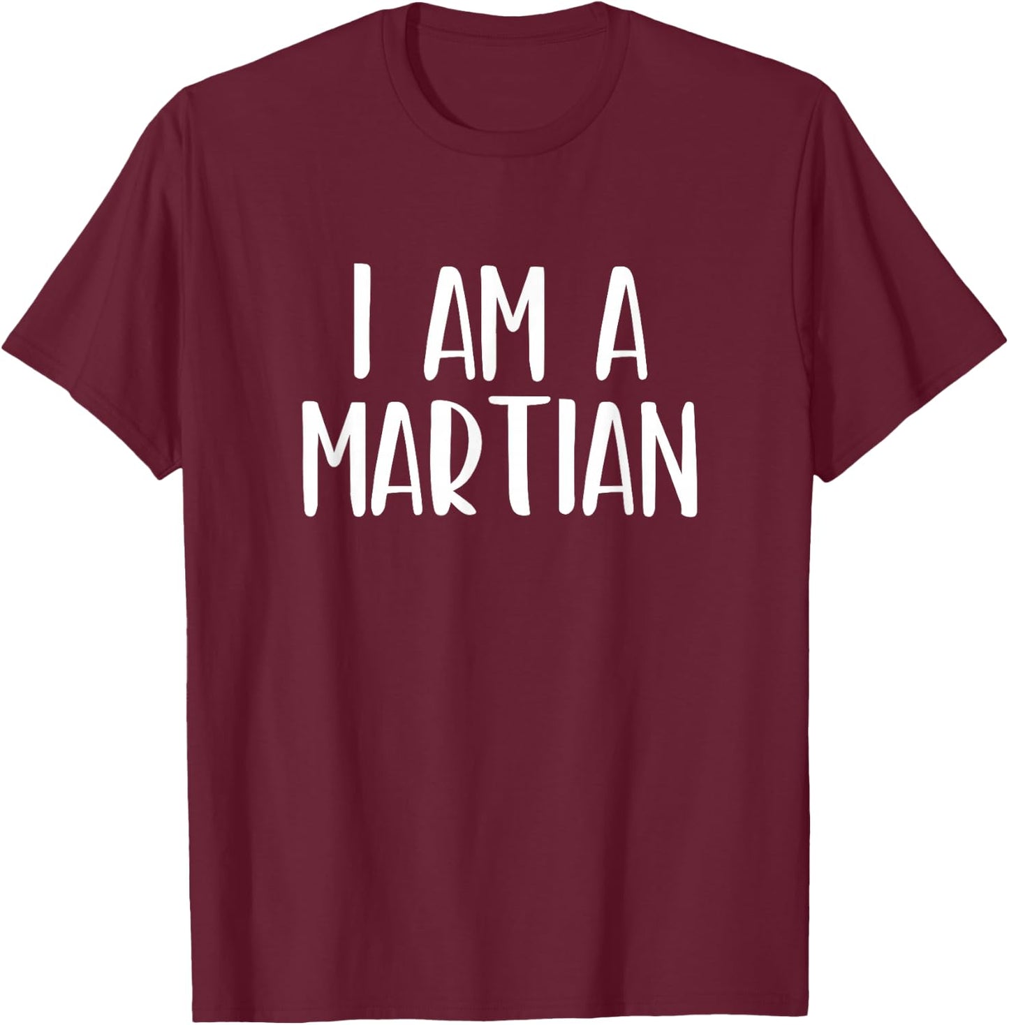 I Am A Martian Halloween I'm Simple Costume Lazy T-Shirt - T-Shirt | Maroon