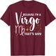 Because I'm A Virgo That's Why Zodiac Astrology Horoscope T-Shirt - T-Shirt | Maroon