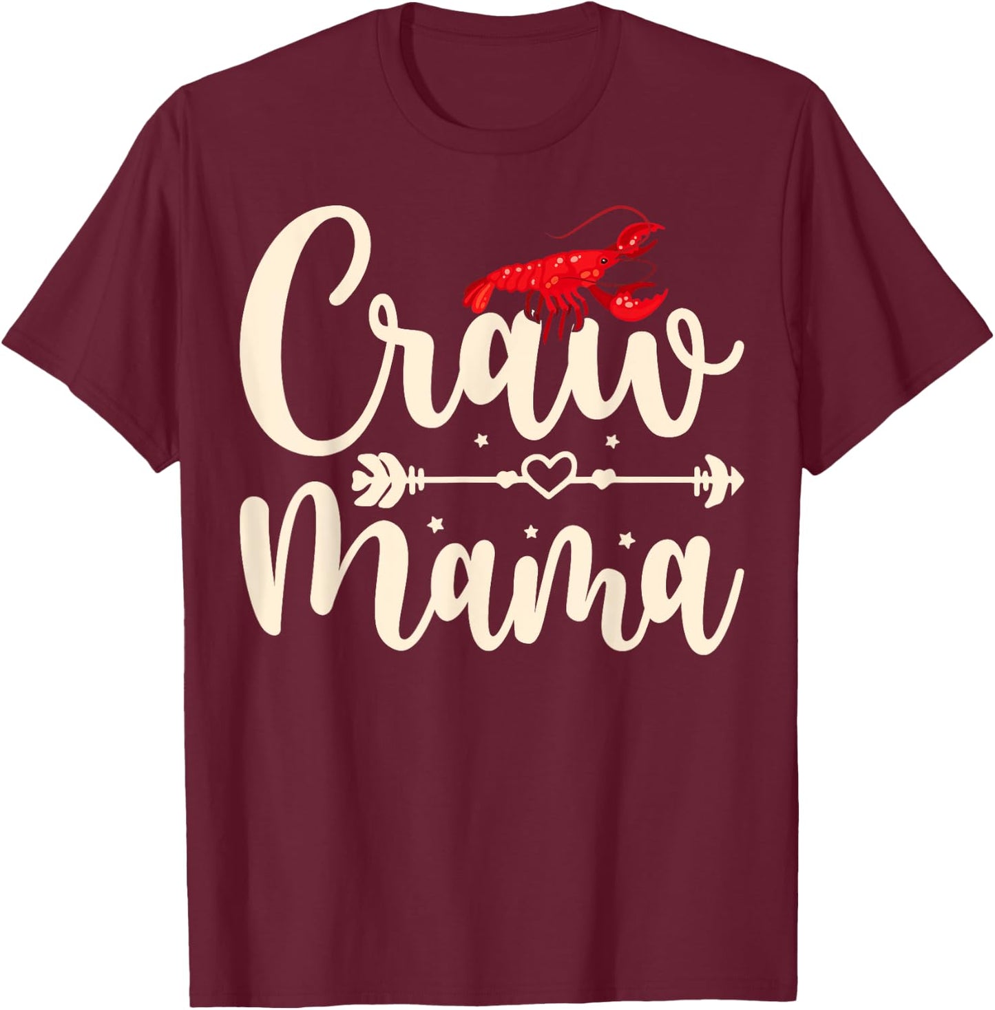 Craw Mama - Mothers Day Crawfish Lobster Mom Crawfish Boil T-Shirt - T-Shirt | Maroon