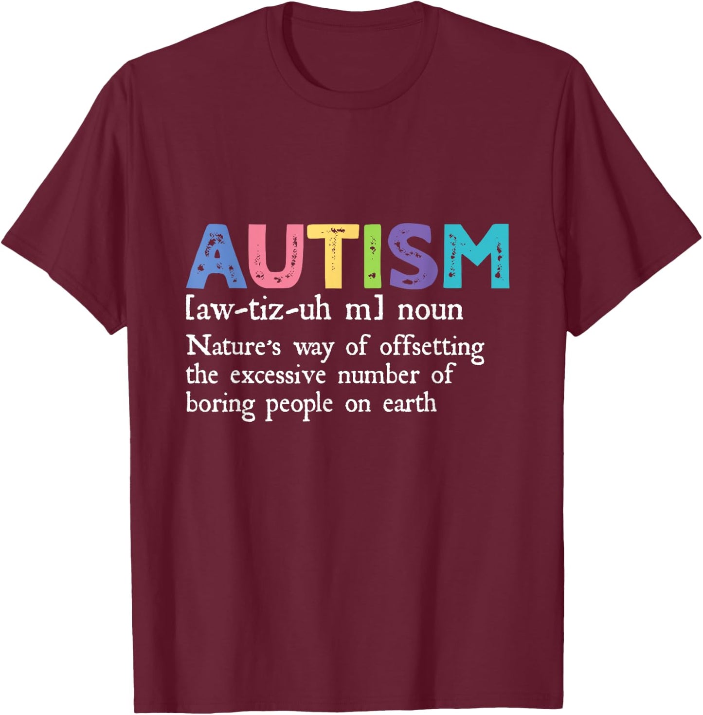 Autism Definition Autism Awareness Acceptance Gift T-Shirt - T-Shirt | Maroon