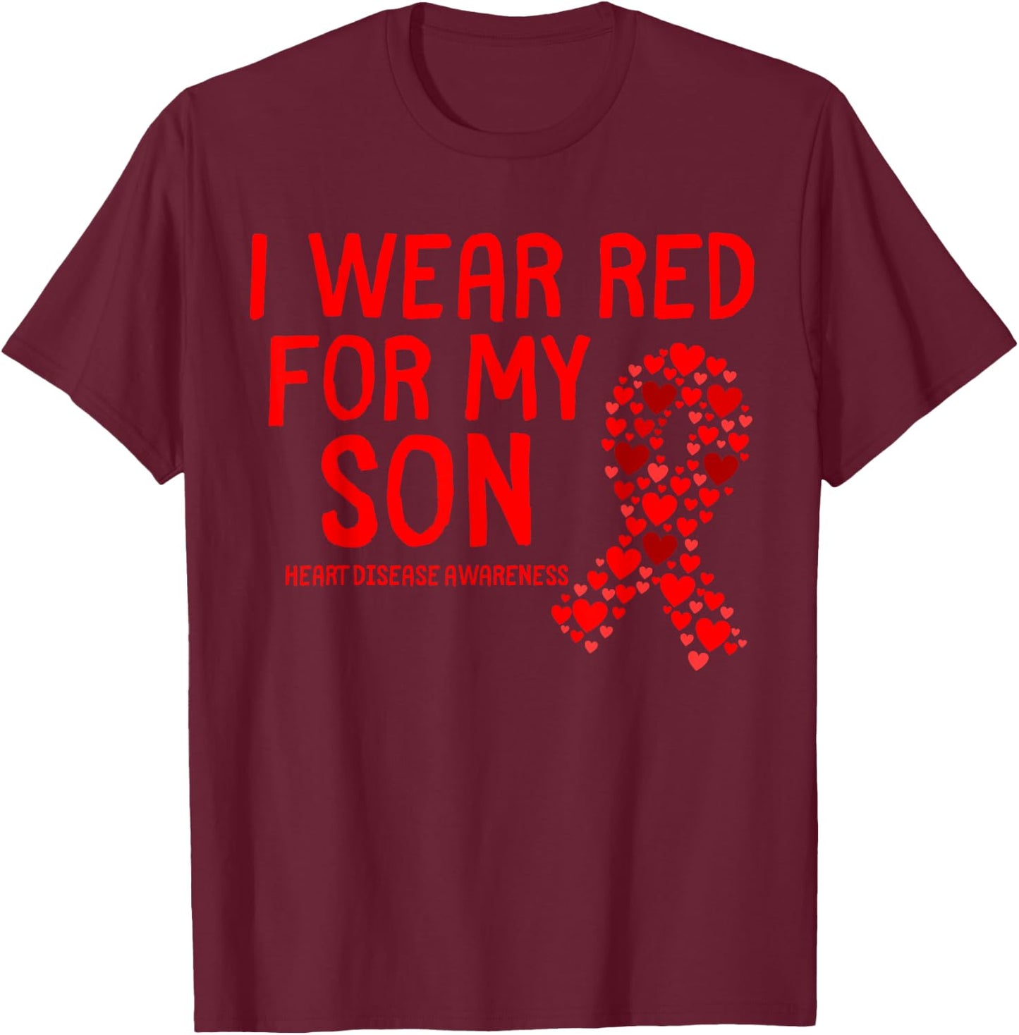 I Wear Red for My Son CHD Congenital Heart Disease Ribbon T-Shirt - T-Shirt | Maroon