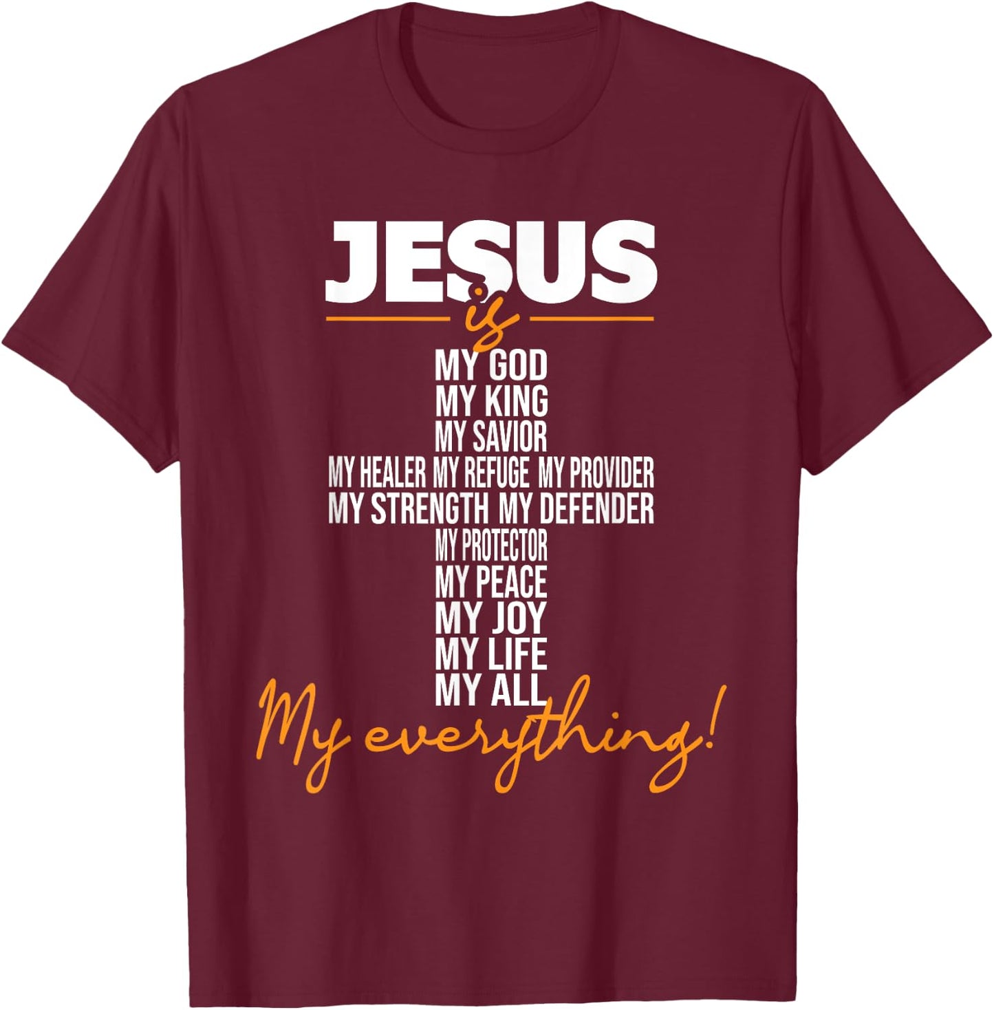 Jesus Is My Everything - Christian Religious Bible Church T-Shirt - T-Shirt | Maroon
