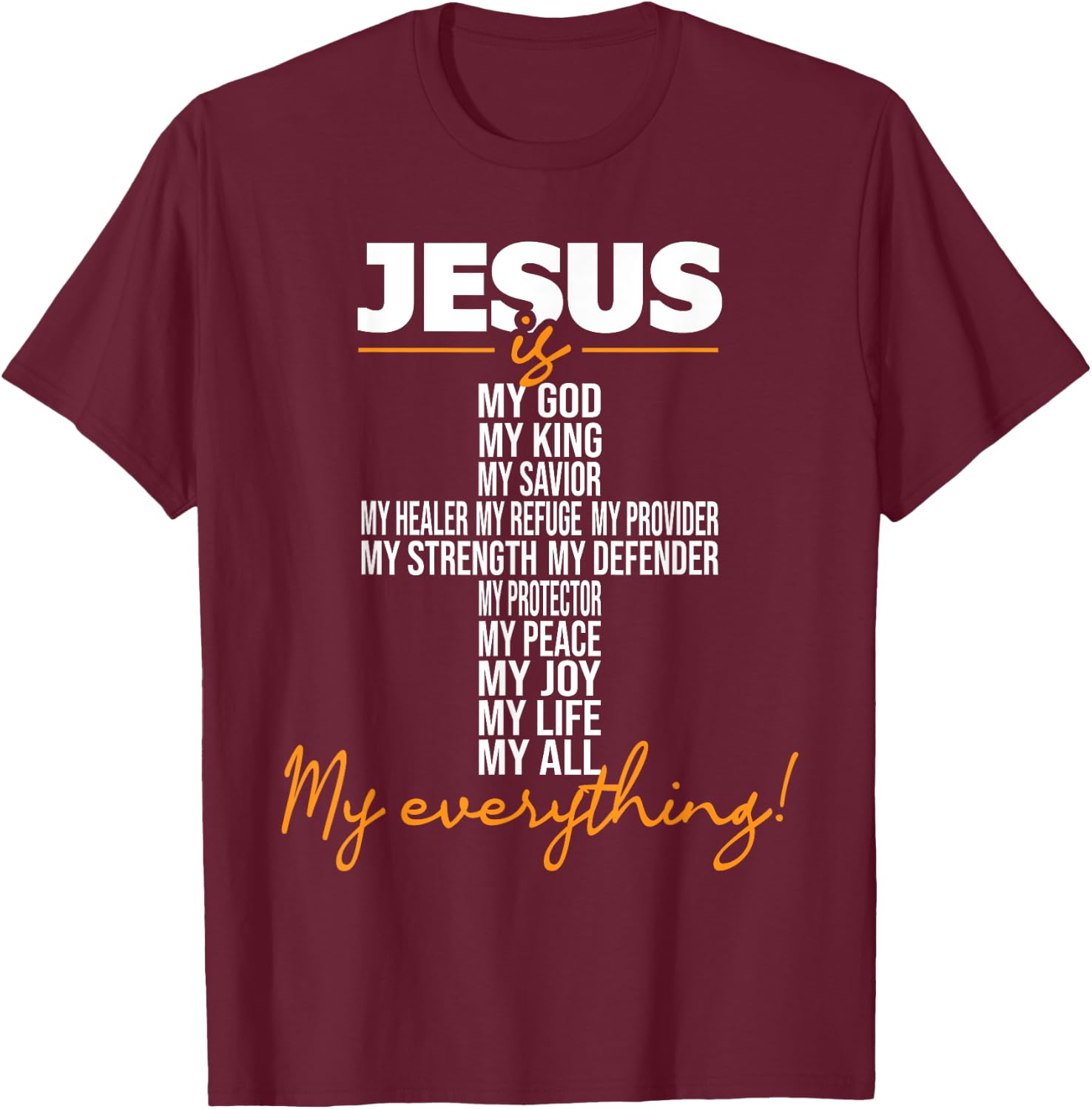 Jesus Is My Everything - Christian Religious Bible Church T-Shirt - T-Shirt | Maroon