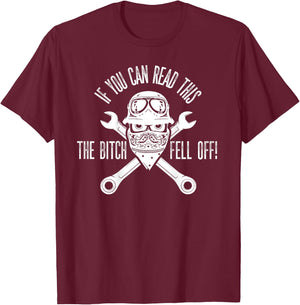 If You Can Read This The B Fell Off Funny Biker T-Shirt - T-Shirt | Maroon