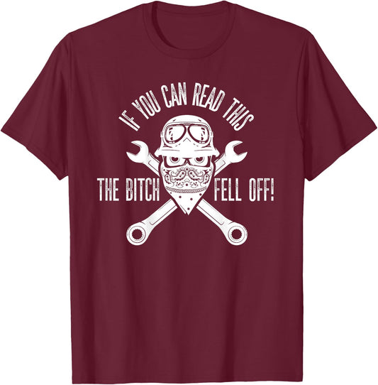If You Can Read This The B Fell Off Funny Biker T-Shirt - T-Shirt | Maroon
