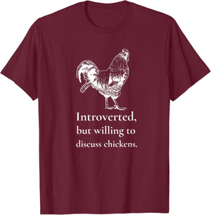 Introverted, But Willing to Discuss Chickens, Chicken Farmer T-Shirt - T-Shirt | Maroon