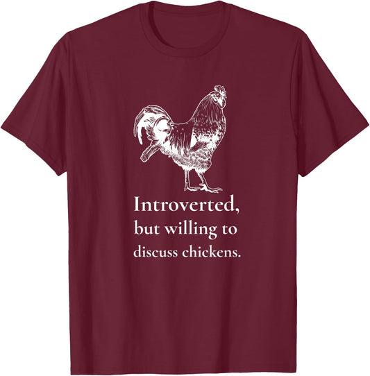 Introverted, But Willing to Discuss Chickens, Chicken Farmer T-Shirt - T-Shirt | Maroon