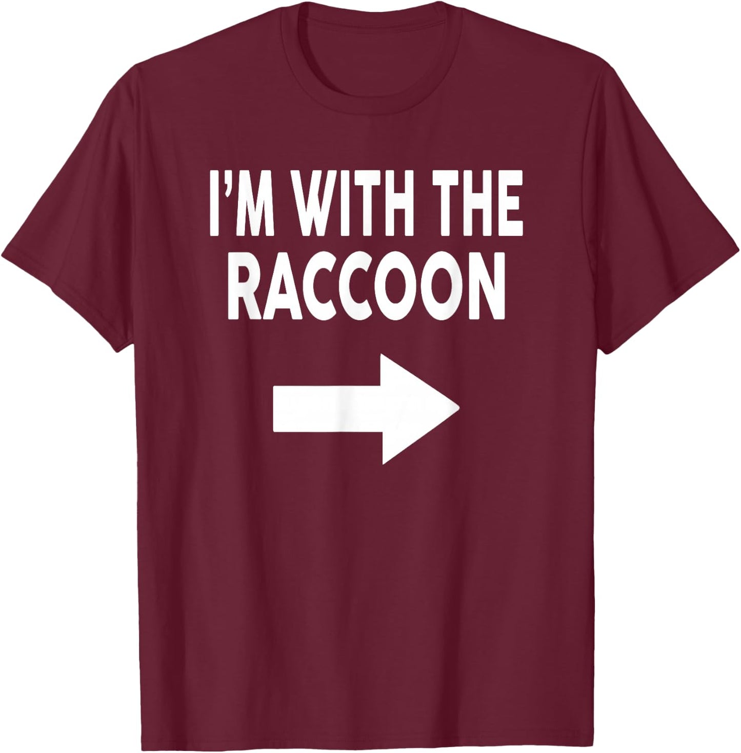 I'm With The RACCOON Halloween RACCOON T-Shirt - T-Shirt | Maroon