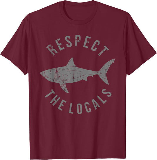 Respect The Locals Shark Ocean Animal Rights Biology Life T-Shirt - T-Shirt | Maroon