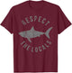 Respect The Locals Shark Ocean Animal Rights Biology Life T-Shirt - T-Shirt | Maroon