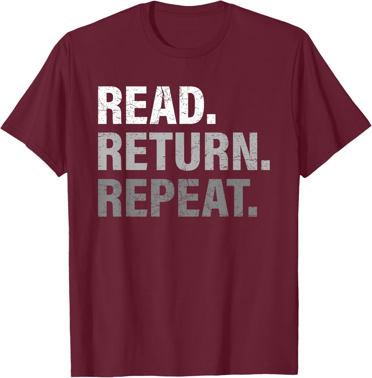 Read Return Repeat funny Library Shirt, Library Worker Gift T-Shirt - T-Shirt | Maroon