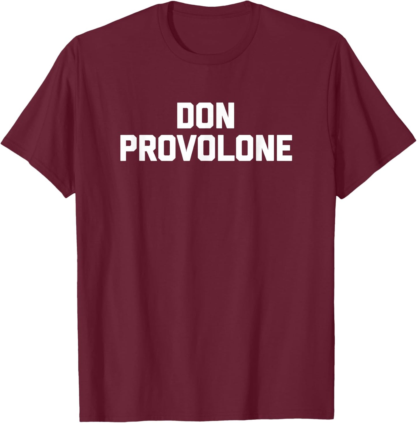 Don Provolone funny saying sarcastic food Italian T-Shirt - T-Shirt | Maroon