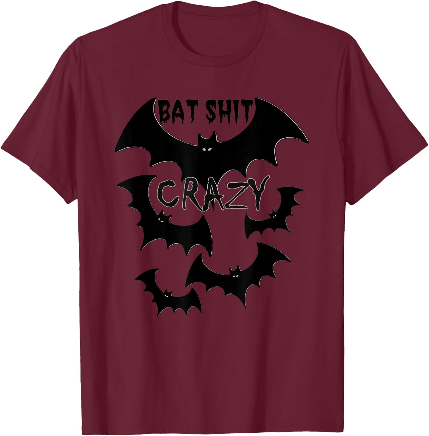 Batshit Crazy flying bats funny wacky humor T-Shirt - T-Shirt | Maroon
