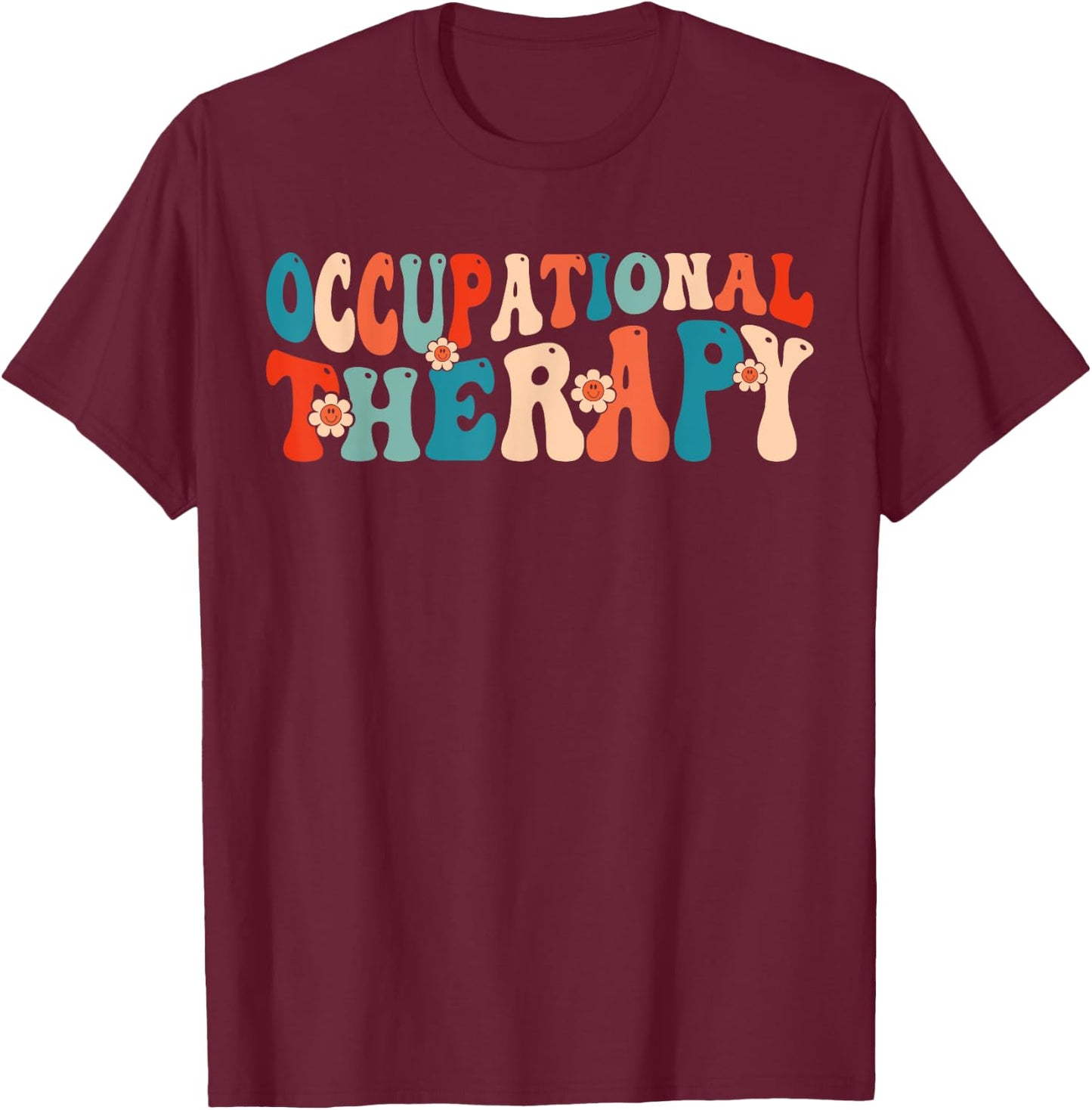 Occupational Therapy -OT Therapist OT Month Groovy Retro T-Shirt - T-Shirt | Maroon