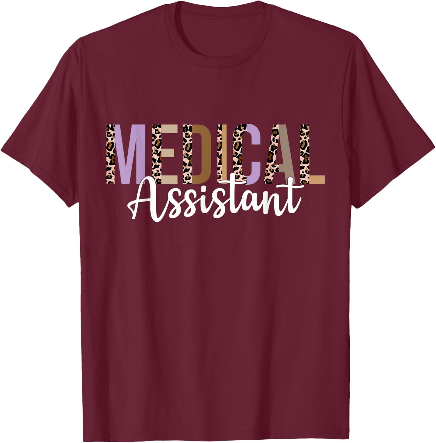 Medical Assistant Nurse Doctor Assistant Leopard T-Shirt - T-Shirt | Maroon
