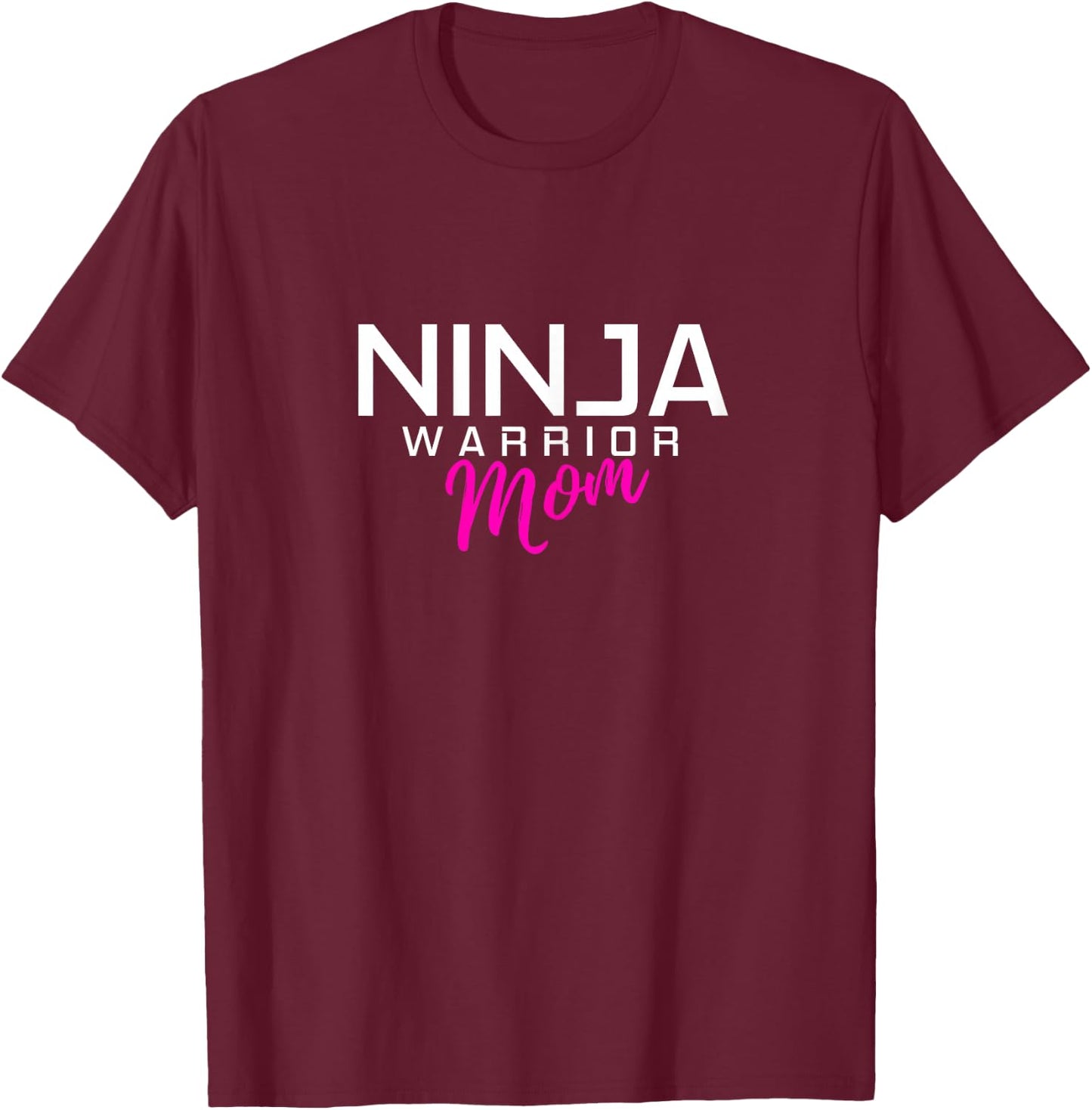 Ninja Warrior Mom T-Shirt - T-Shirt | Maroon