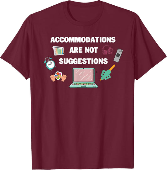 Accommodations Are Not Suggestions SLP , OT , SPED, speech t T-Shirt - T-Shirt | Maroon