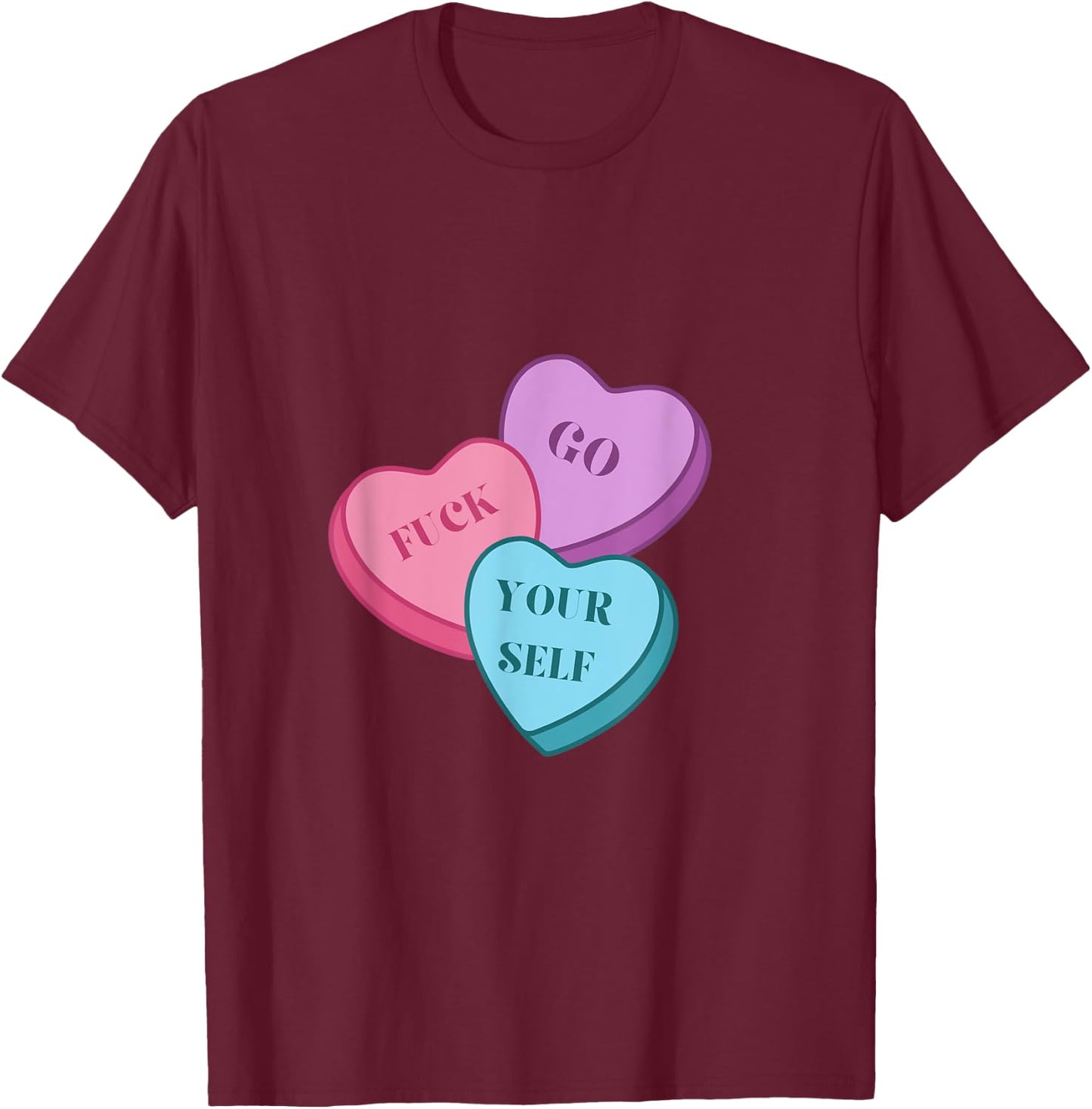 Go Fuck Yourself Valentines T-Shirt - T-Shirt | Maroon