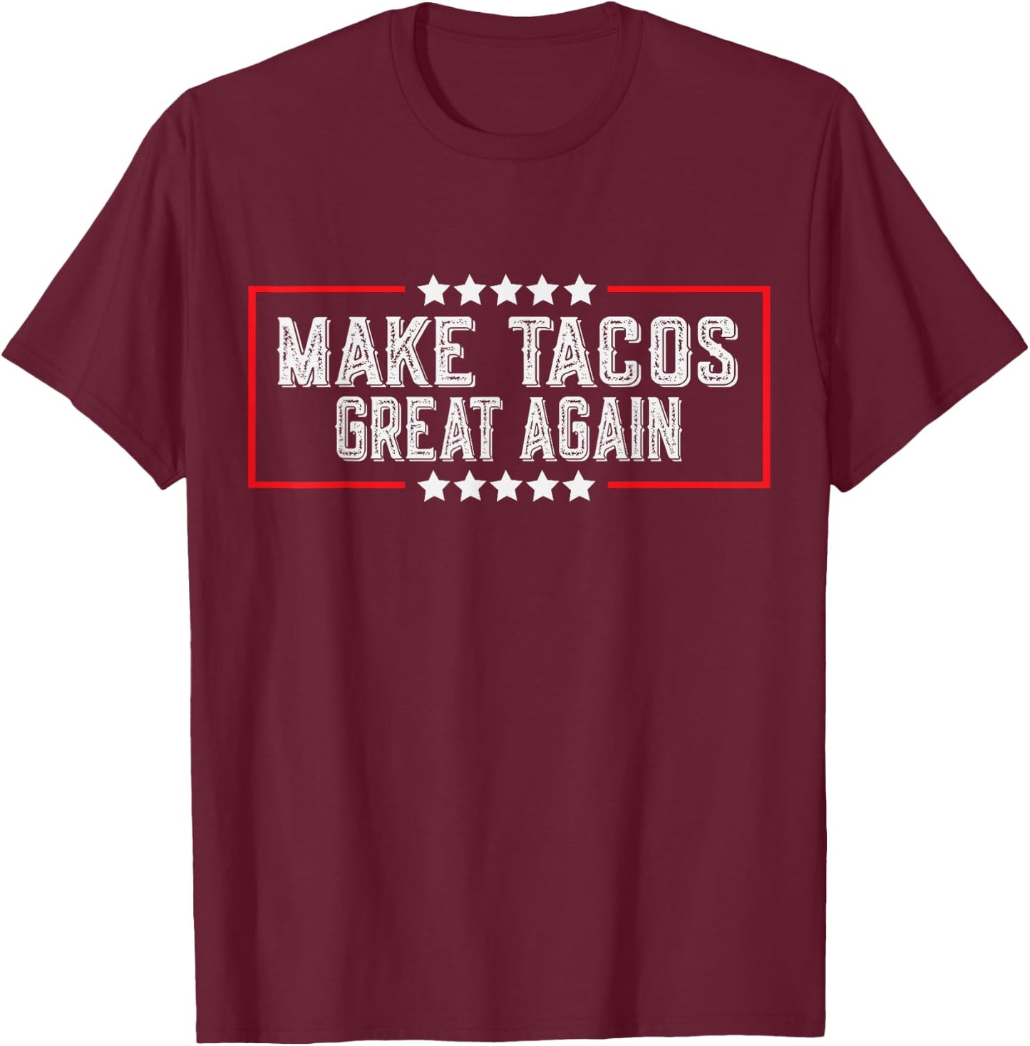 Make Tacos Great Again - Funny Tacos T-Shirt - T-Shirt | Maroon