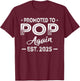 Promoted To Pop Again 2025 Baby Announcement Sibling T-Shirt - T-Shirt | Maroon