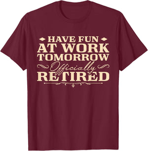 Retirement Humor Retiree Men Retired T-Shirt - T-Shirt | Maroon