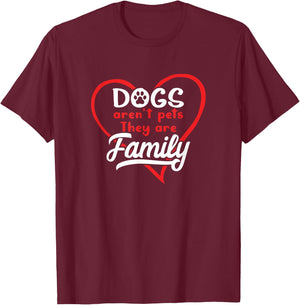 Dogs Aren't Pets They Are Family Puppy Owner Dog Lover Gift Men Women T-Shirt - T-Shirt | Maroon