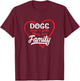 Dogs Aren't Pets They Are Family Puppy Owner Dog Lover Gift Men Women T-Shirt - T-Shirt | Maroon