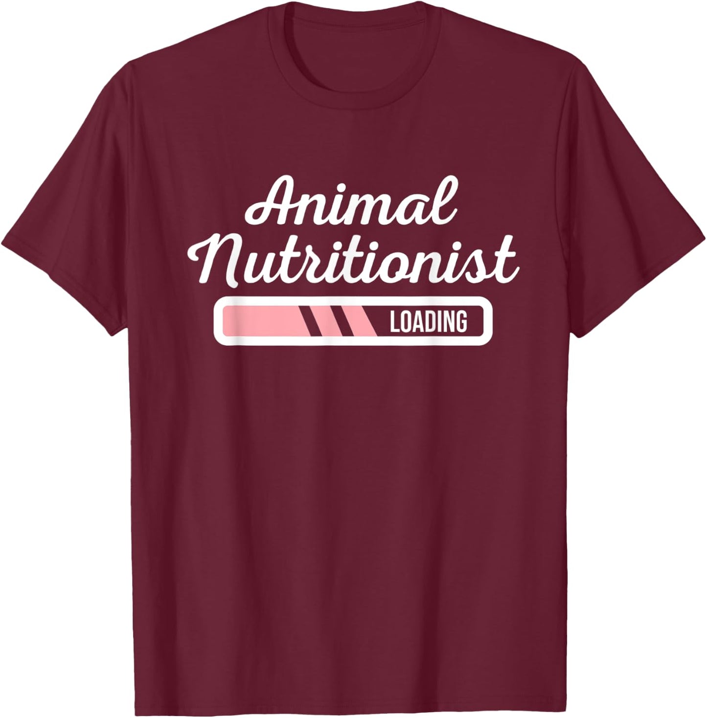 Animal Nutritionist Loading - Veterinary Nutritionists Gift T-Shirt - T-Shirt | Maroon