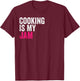 Cooking Is My Jam Funny Favorite Hobbies Activities To Do T-Shirt - T-Shirt | Maroon
