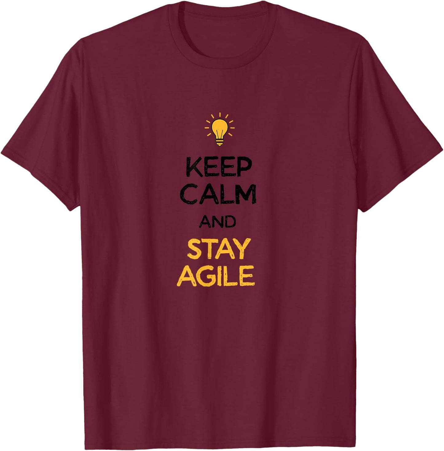 Keep Calm and Stay Agile T-Shirt - T-Shirt | Maroon