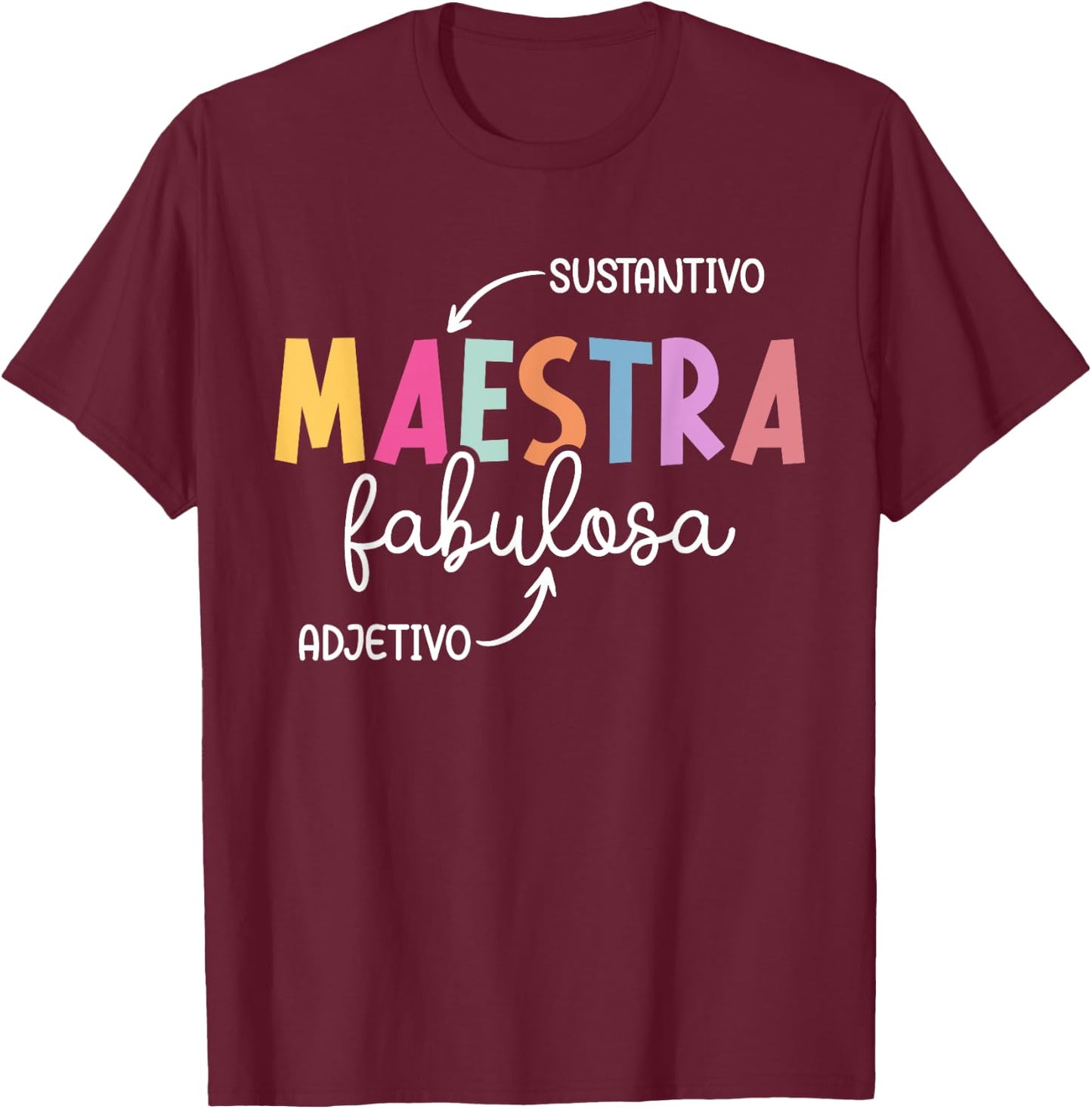 Maestra Fabulosa Maestra De Español Spanish Teacher T-Shirt - T-Shirt | Maroon