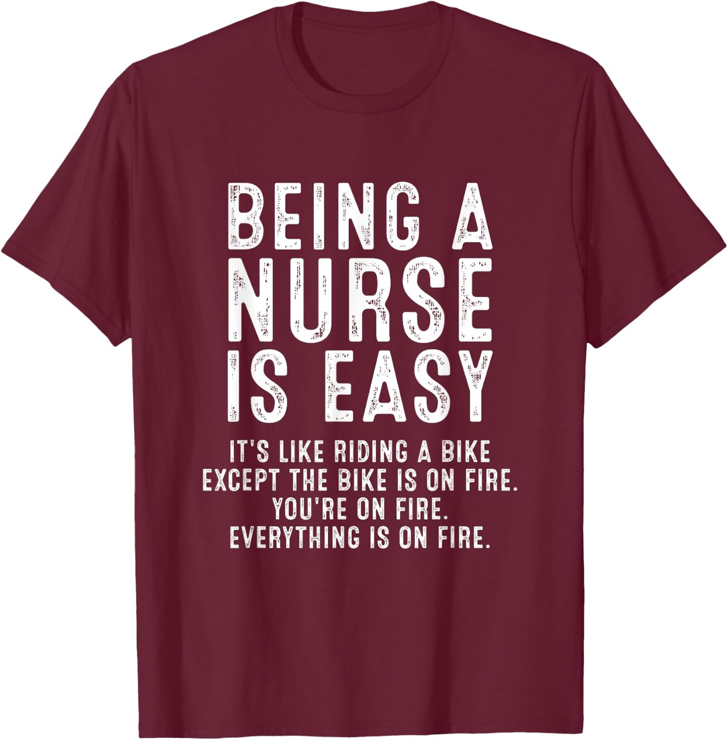 Being A Nurse Is Easy, Registered ER Nurse Life Funny Nurse T-Shirt - T-Shirt | Maroon