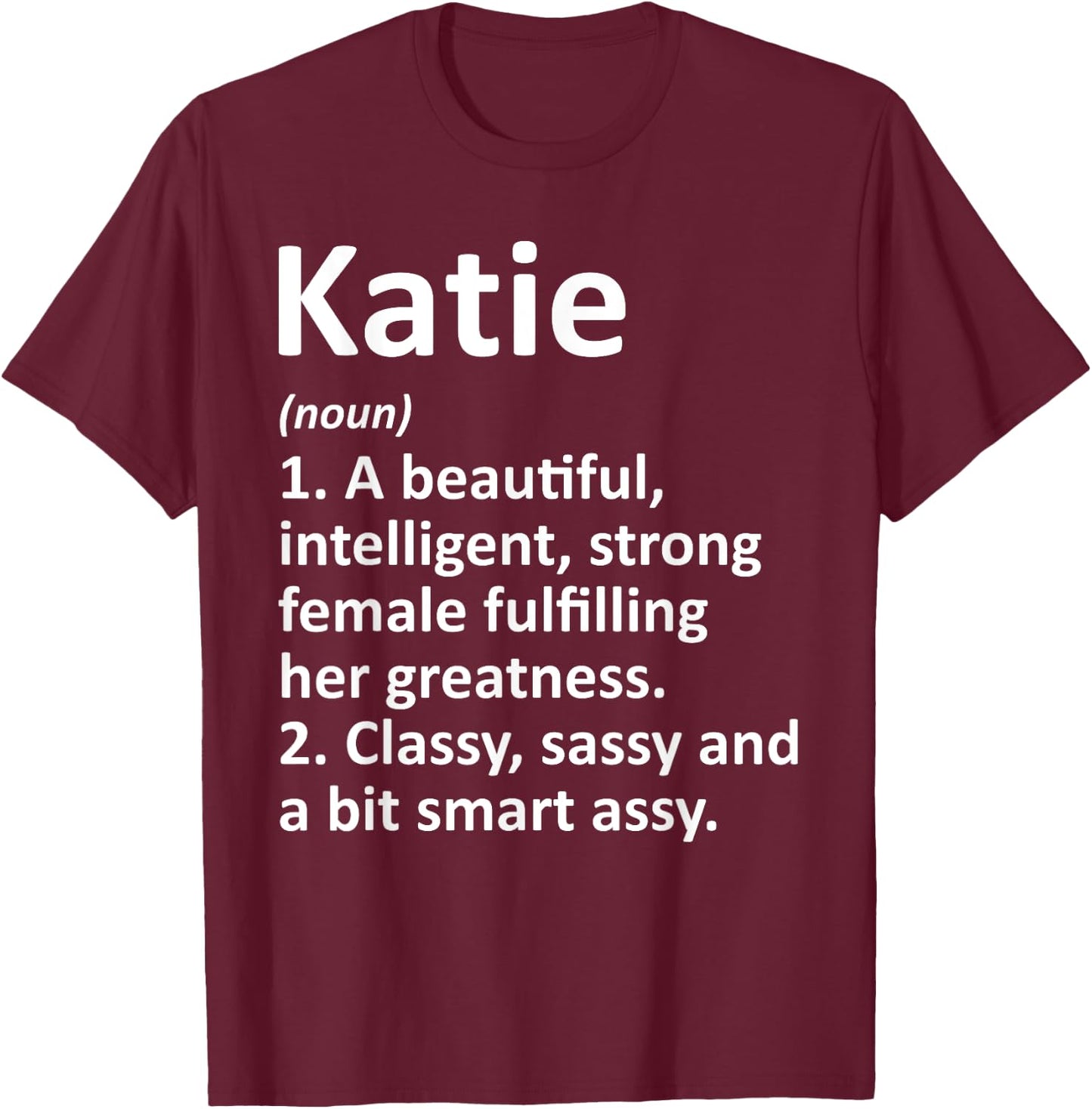 KATIE Definition Personalized Name Funny Christmas Gift T-Shirt - T-Shirt | Maroon