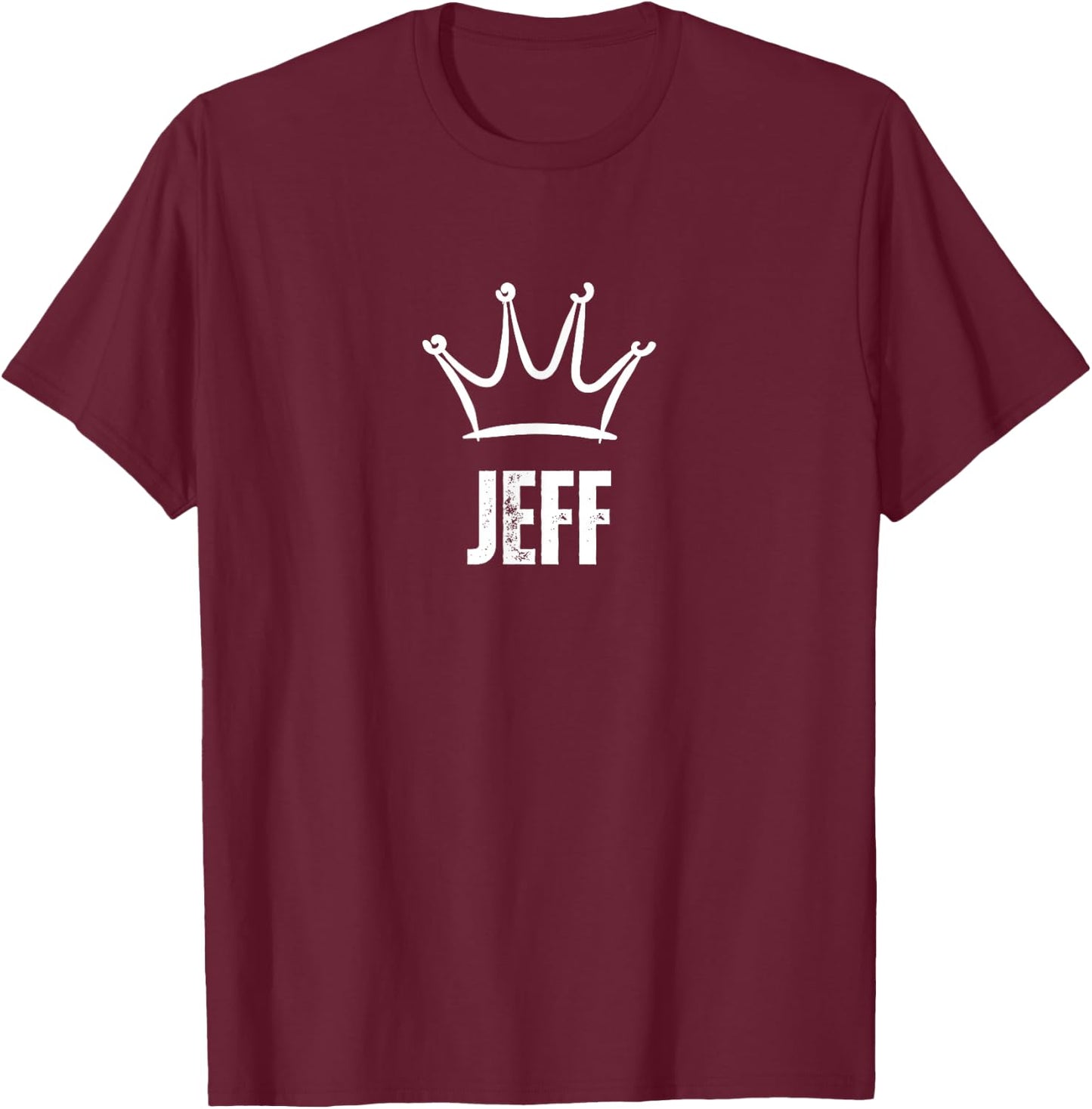 King Jeff Crown - Custom First Name Birthday #1 Winner T-Shirt - T-Shirt | Maroon