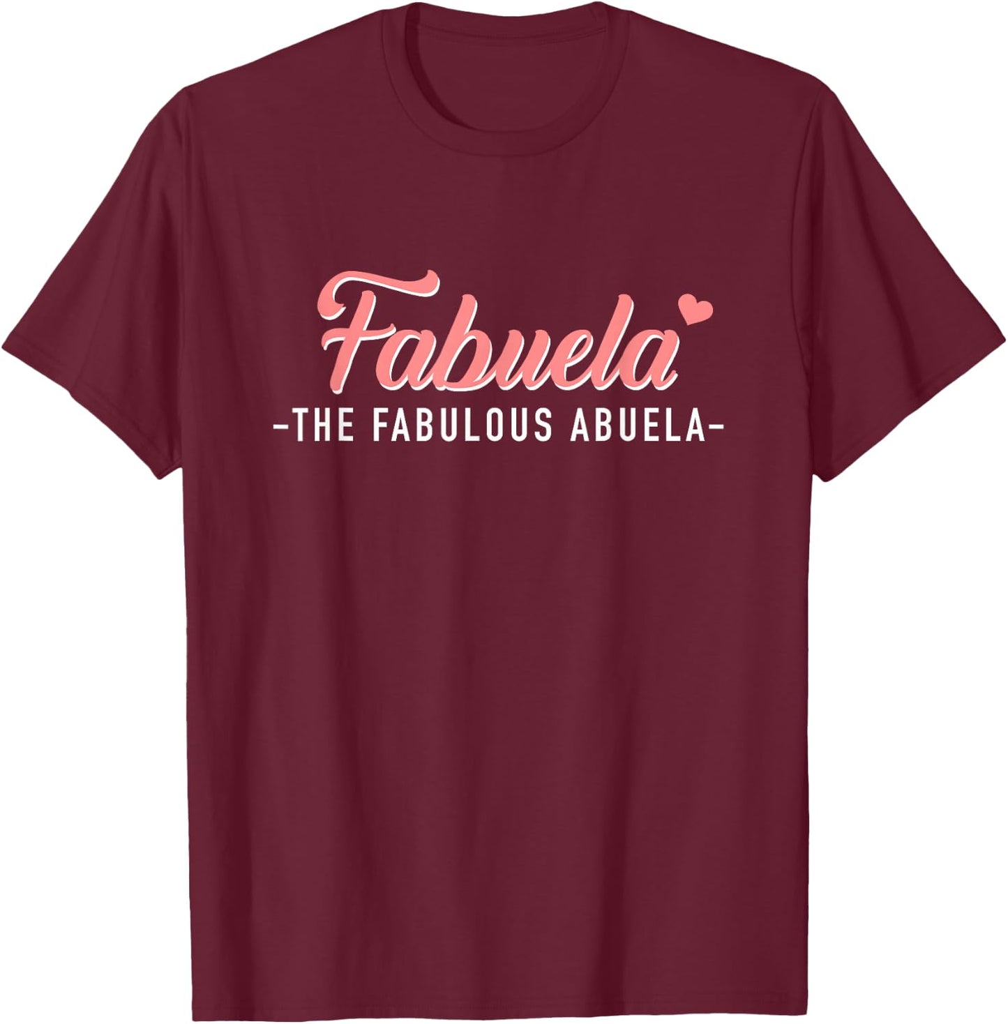 Fabuela The Fabulous Abuela Grandma T-Shirt - T-Shirt | Maroon