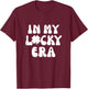 In My Lucky Era Four Leaf Clover St Patricks Day Teen Girls T-Shirt - T-Shirt | Maroon