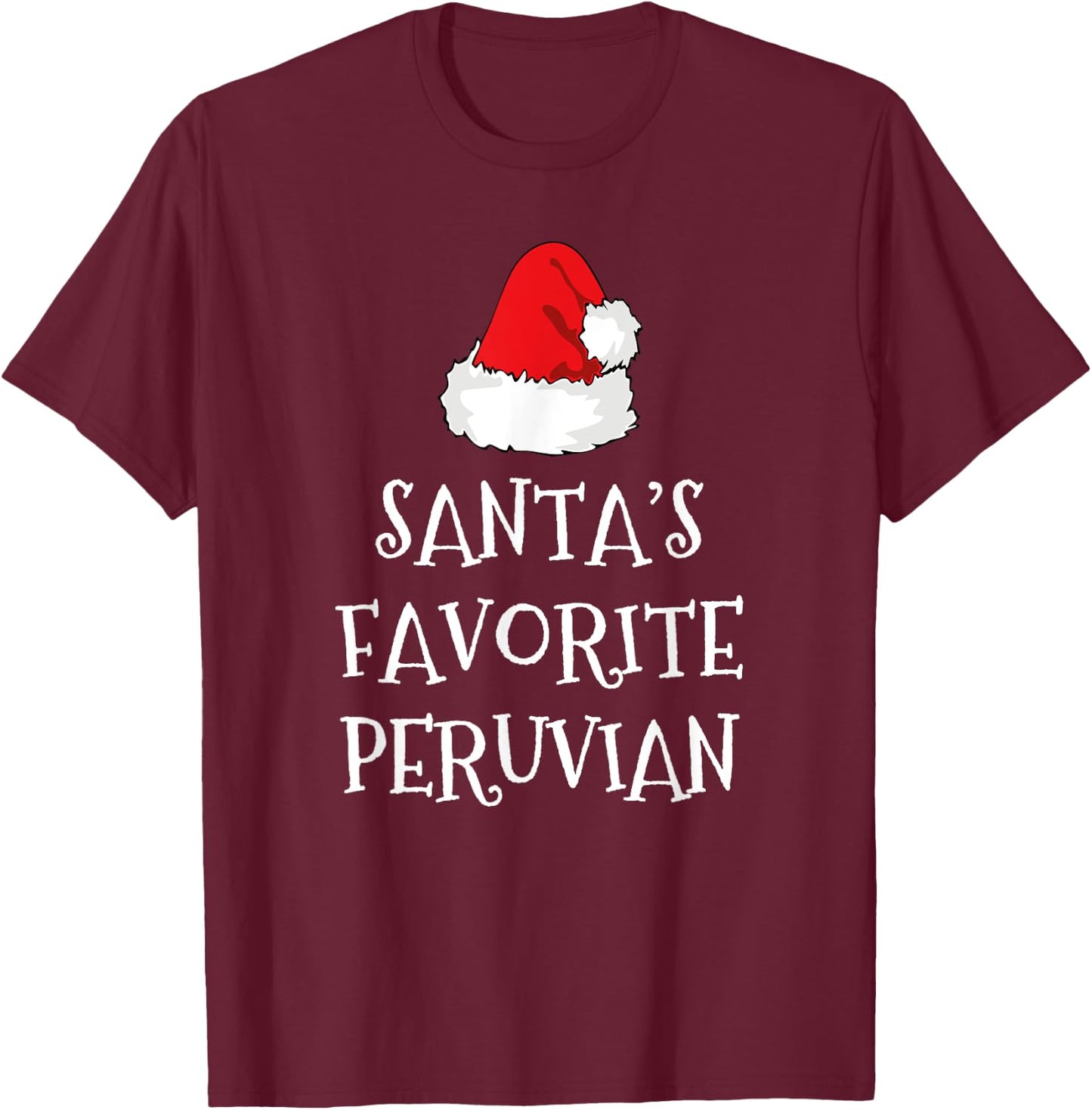 Santa's Favorite Peruvian Christmas Hat Funny Xmas Peru T-Shirt - T-Shirt | Maroon