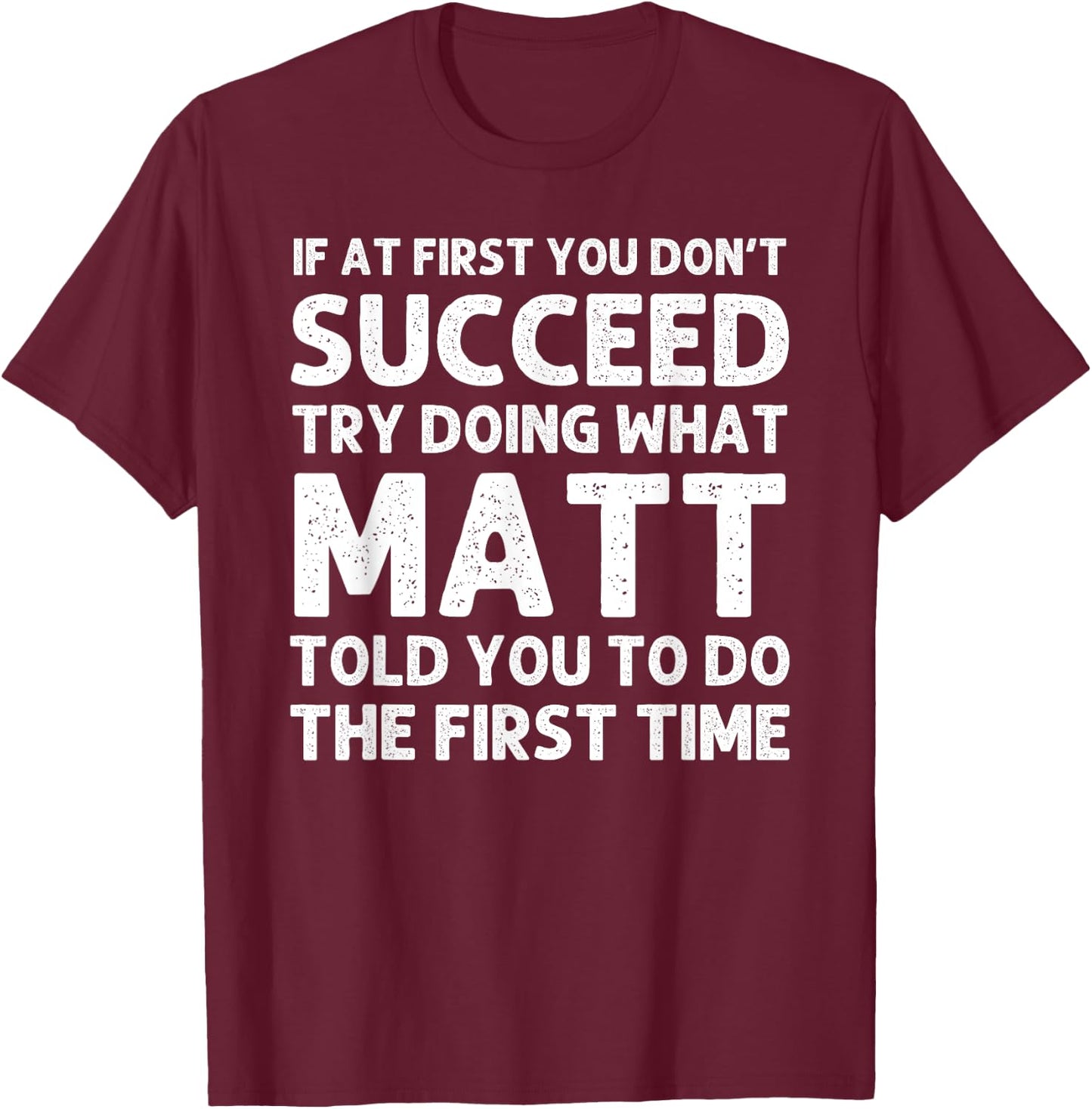 MATT Gift Name Personalized Birthday Funny Christmas Joke T-Shirt - T-Shirt | Maroon