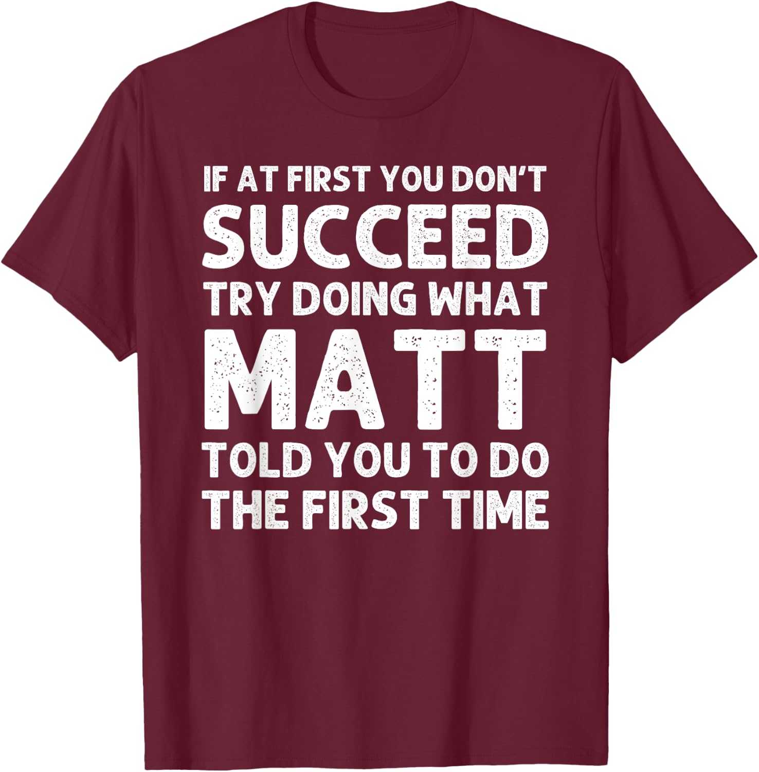 MATT Gift Name Personalized Birthday Funny Christmas Joke T-Shirt - T-Shirt | Maroon