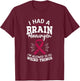 Brain Aneurysm Awareness Had Brain Aneurysm Burgundy Aortic T-Shirt - T-Shirt | Maroon