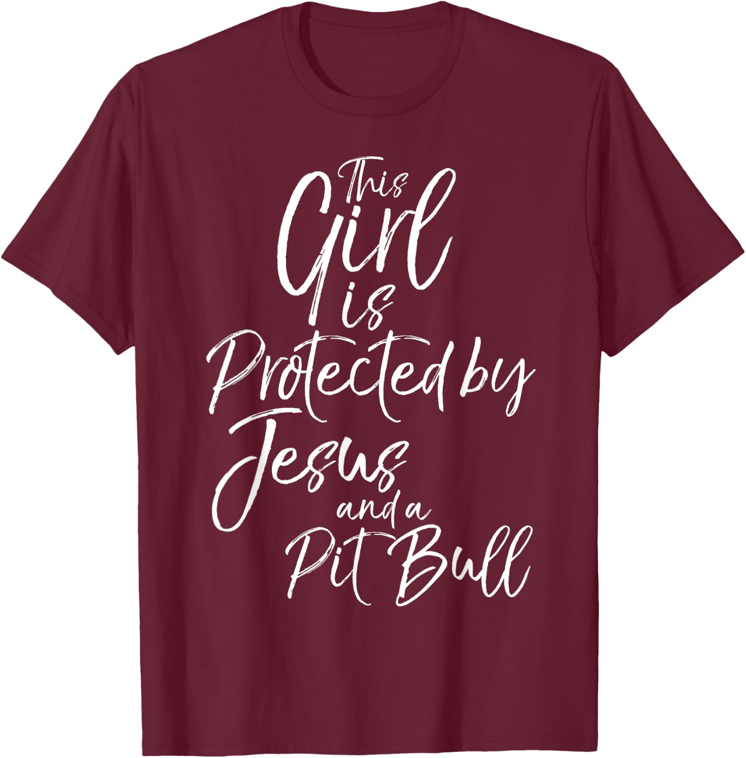Pitbull Owner This Girl is Protected by Jesus and a Pit Bull T-Shirt - T-Shirt | Maroon