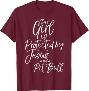 Pitbull Owner This Girl is Protected by Jesus and a Pit Bull T-Shirt - T-Shirt | Maroon