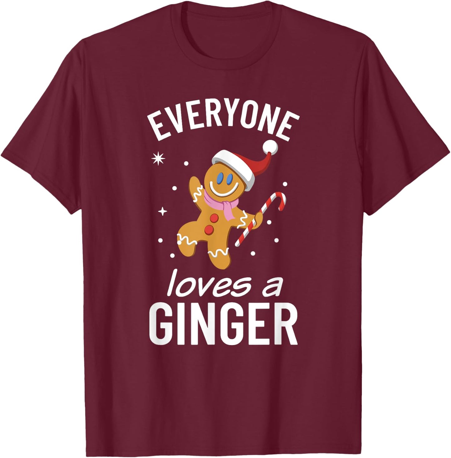 Everyone Loves a Ginger Funny Christmas T-Shirt - T-Shirt | Maroon