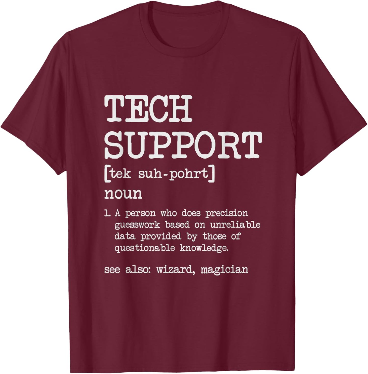 Tech Support Technical Support Definition Computer Service T-Shirt - T-Shirt | Maroon