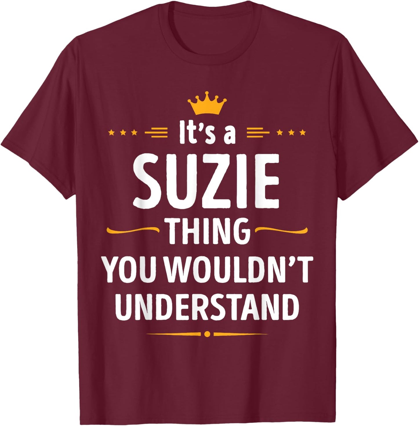 Inked Creation - Its a SUZIE Thing You Wouldn't Understand T-Shirt - T-Shirt | Maroon